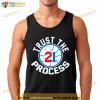 Philadelphia 76Ers Joel Embiid Trust The Process 21 Shirt