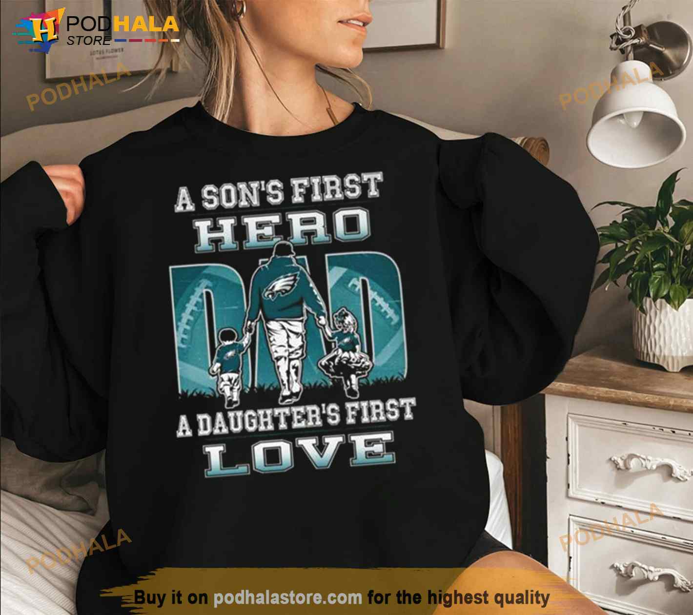 Philadelphia Eagles A Son’s First Hero Dad A Daughter’s First Love Shirt Philadelphia Eagles A Son’s First Hero Dad A Daughter’s First Love Shirt
