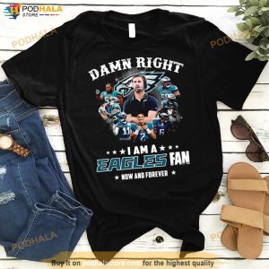 Philadelphia Eagles Damn Right I Am A Eagles Fan Now And Forever Signatures Shirt 3