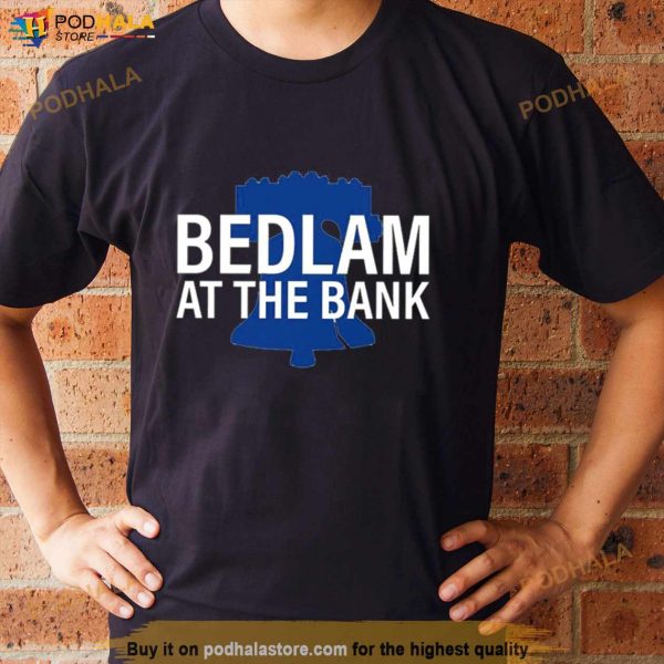 Philadelphia Phillies Bedlam At The Bank T Shirt