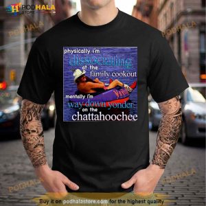 Physically I'm Dissociating At The Family Cookout Shirt 2