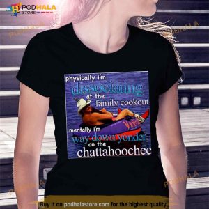Physically I'm Dissociating At The Family Cookout Shirt 3