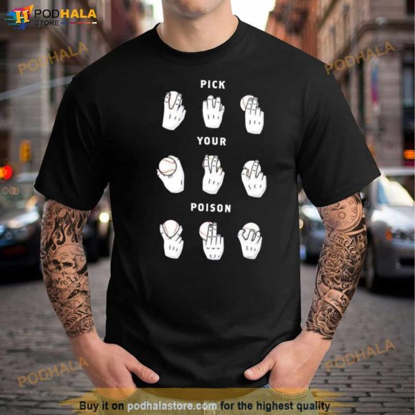 pick your poison baseball Shirt