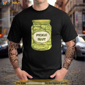 Pickle Slut Funny Canned Pickles Shirt