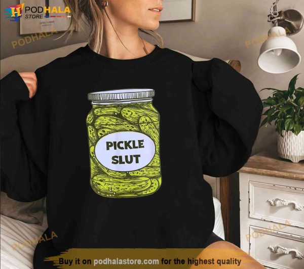 Pickle Slut Shirt For Loves Pickles Merch Shirt