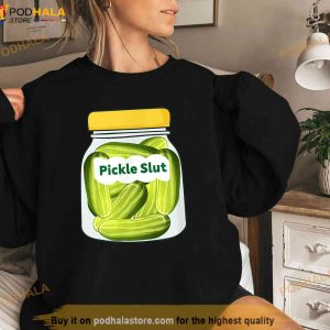 Pickle Slut Who Loves Pickles Glass Of Pickles Funny Quote Shirt 2