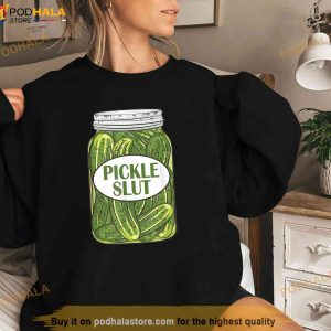 Pickle Slut Who Loves Pickles Shirt 2
