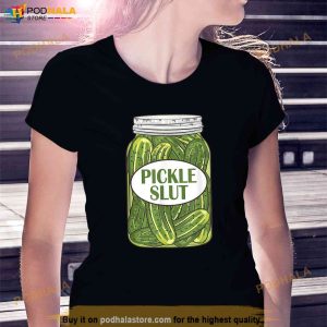 Pickle Slut Who Loves Pickles Shirt 3