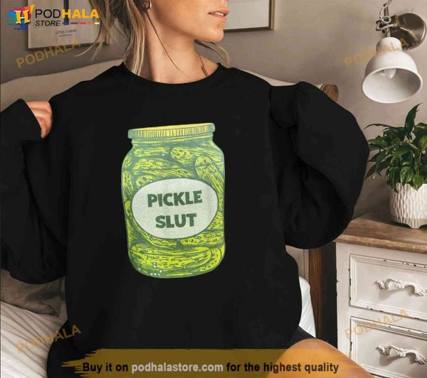 Pickle Slut Who Loves Pickles Shirt, Pickle Art Graphic Shirt