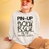 Pin Up Magazine Travis Scott Body Issue Feat Travis Scott The Design Alphabet Utopia T Shirt