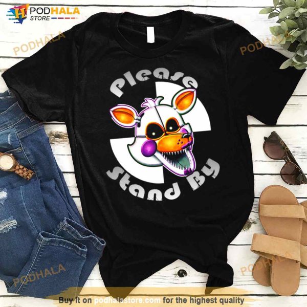 Please Stand By Five Nights At Freddy’s Shirt
