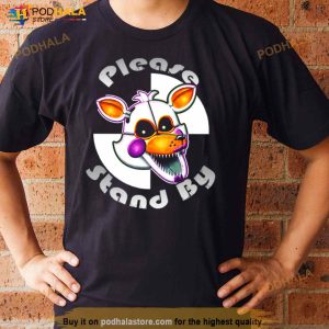 Please Stand By Five Nights At Freddy's Shirt 2