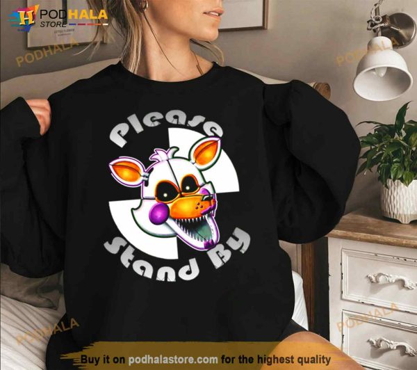Please Stand By Five Nights At Freddy’s Shirt