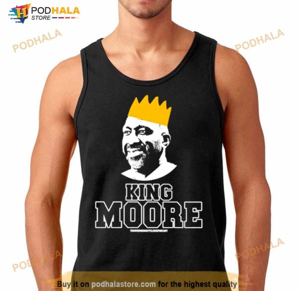 Podcast King Moore Shirt