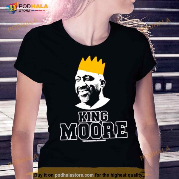 Podcast King Moore Shirt
