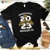Preschool Class Of 2023 Nailed It Shirts Toddler Graduation Shirt