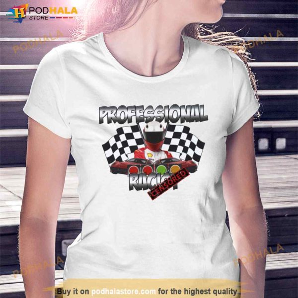 Professional Racing Censored Shirt, Funny Meme T-Shirt