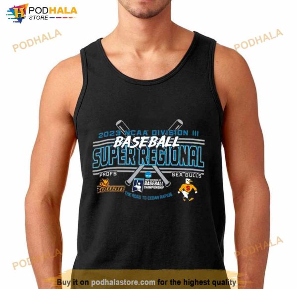 Profs Vs Sea Gulls 2023 NCAA Division III Baseball Super Regional The Road To Cedar Rapids Shirt