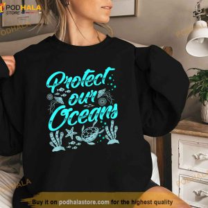 Protect Our Oceans Ocean Protection Sea Clean Save Shirt