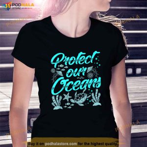 Protect Our Oceans Ocean Protection Sea Clean Save Shirt 3