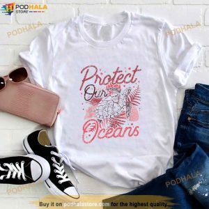 Protect Our Oceans Save Ocean Protection Clean Sea Shirt 2