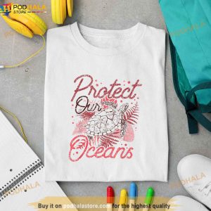 Protect Our Oceans Save Ocean Protection Clean Sea Shirt 3