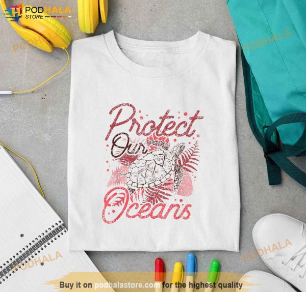 Protect Our Oceans Save Ocean Protection Clean Sea Shirt