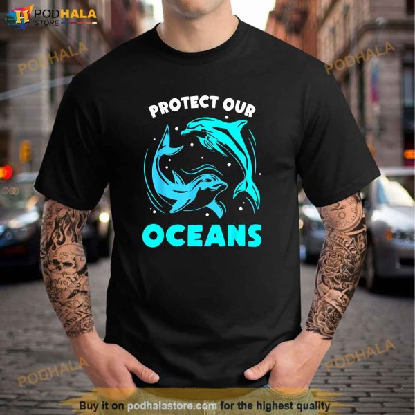Protect Our Oceans Save Sea Clean Ocean Protection Shirt