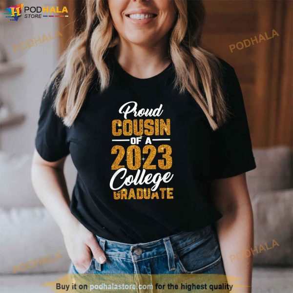 Proud Cousin Of A 2023 College Graduate Graduation Family Shirt