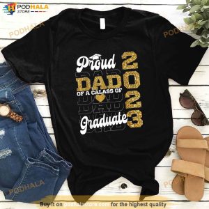 Proud Dad Of A Class Of 2023 Graduate Shirt Senior 23 Graduation Gift 2