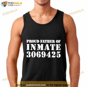 Proud Father Of Inmate 3069425 Shirt