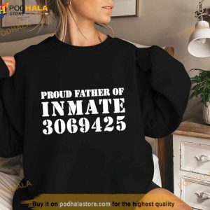 Proud Father Of Inmate 3069425 Shirt 2