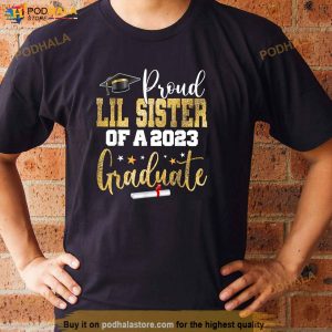 Proud Lil Sister Of A 2023 Graduate Class Senior Graduation Shirt 2