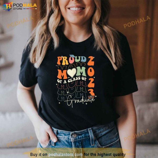 Proud Mom Class of 2023 Senior 23 Graduate Graduation Groovy Shirt