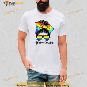 Proud Mom Messy Hair Bun LGBTQ Rainbow Flag LGBT Pride Ally White Shirt