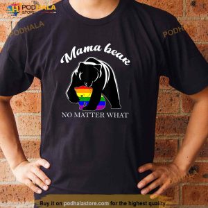 Proud Mom No Matter What Lgbtq Lgbt Mom Pride Mama Bear Shirt 1