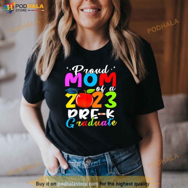 Proud Mom Of 2023 PreK Graduate Mothers Day Graduation Shirt