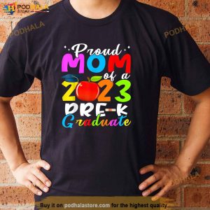 Proud Mom Of 2023 Prek Graduate Mothers Day Graduation Shirt 2