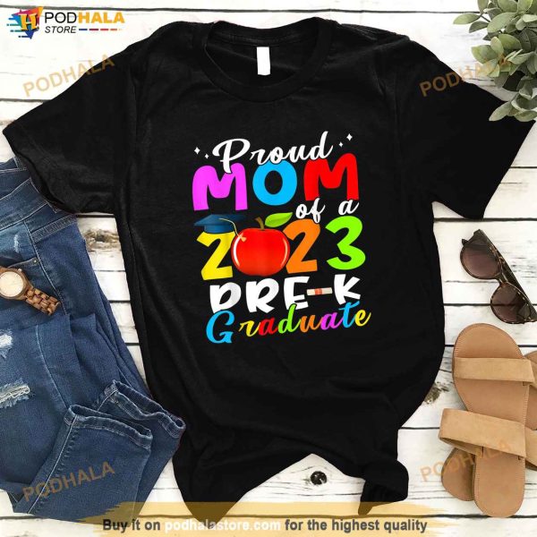 Proud Mom Of 2023 PreK Graduate Mothers Day Graduation Shirt