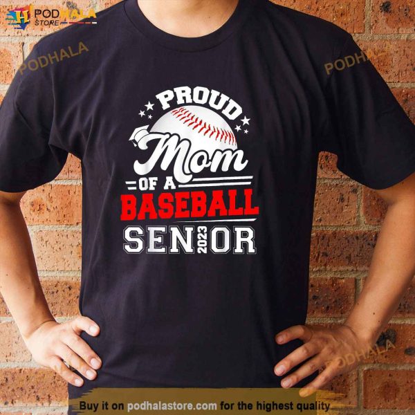 Proud Mom Of A Baseball Senior 2023 Graduate Graduation Shirt