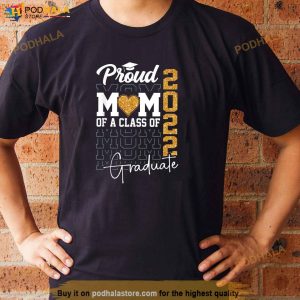 Proud Mom Of A Class Of 2022 Graduate Design For Senior 22 Shirt 2