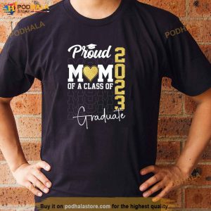 Proud Mom of a Class of 2023 Graduate Design For Senior 23 Shirt