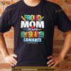 Proud Mom Of A Kindergarten Graduation Class Of 2023 Shirt
