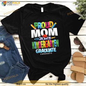 Proud Mom Of A Kindergarten Graduation Class Of 2023 Shirt 3