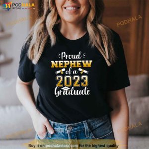 Proud Nephew Of A Class Of 2023 Graduate Senior Graduation Shirt 3