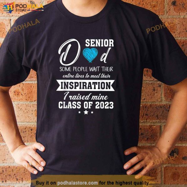 Proud Senior Dad 2023 Graduation Shirt, Grad Class Of 2023 TShirt