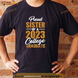 Proud Sister Of A 2023 College Graduate Graduation Family Shirt 2