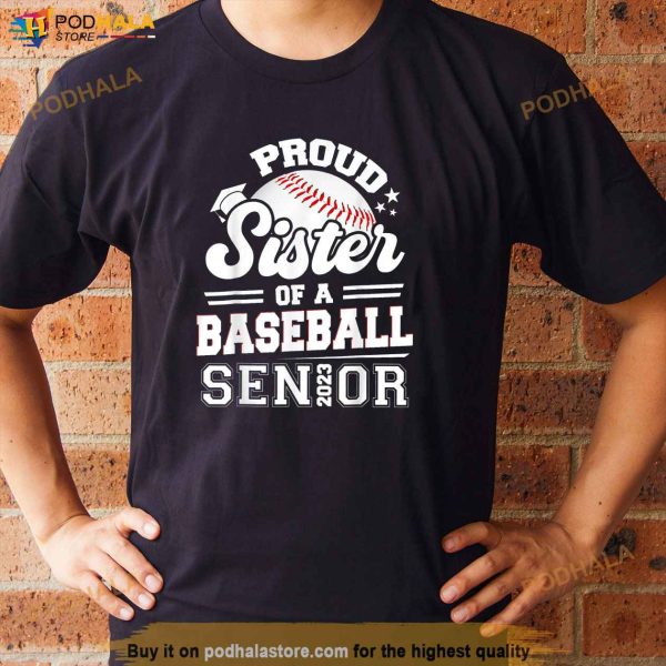 Proud Sister Of A Baseball Senior 2023 Graduation Shirt