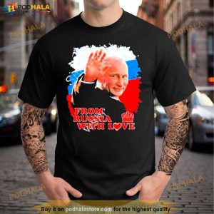 Putin From Russia With Love Shirt