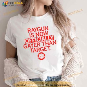 Raygun Is Gayer Than Target Shirt 2